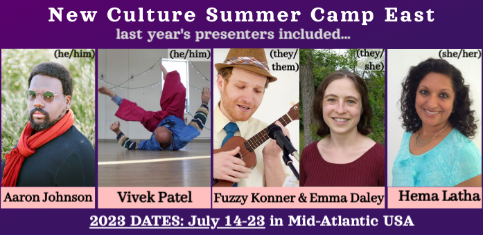 New Culture Summer Camp East banner (July 14-23, 2023) with headshots of multi-racial presenters Aaron Johnson, Vivek Patel, Fuzzy Konner, Emma Daley, and Hema Latha.